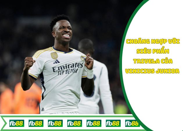 Vinicius Junior – Choáng Ngợp Với Siêu Phẩm Trivela