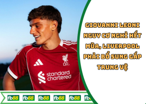 Giovanni Leoni nguy cơ nghỉ hết mùa, Liverpool phải bổ sung gấp trung vệ