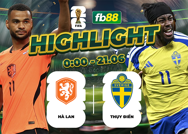 Read more about the article Highlight Hà Lan vs Thụy Điển 00h00 Ngày 21.06.2026 World Cup 2026