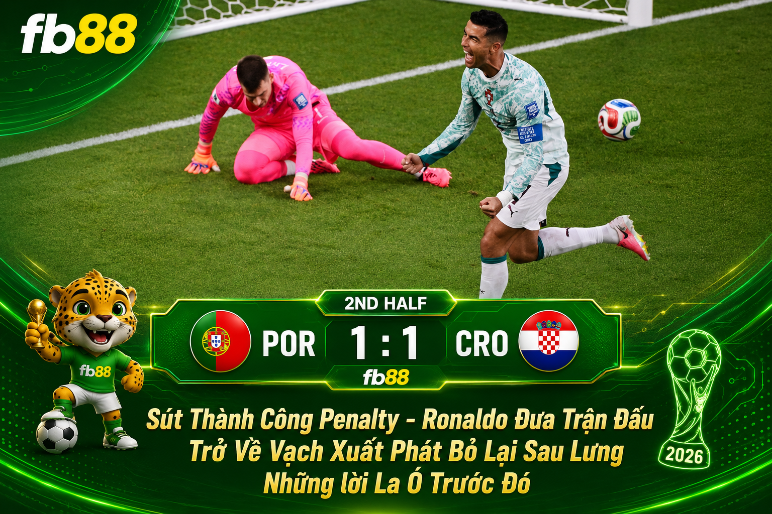 Bồ Đào Nha vs Croatia Vòng 32 World Cup 2026 Ronalo sút penalty