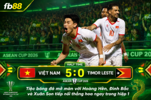 VIệt Nam vs Đông Ti Mo Half time 5:0 Asean cup 2026